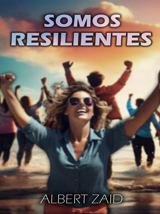 Title details for Somos Resilientes by Albert Zaid - Available